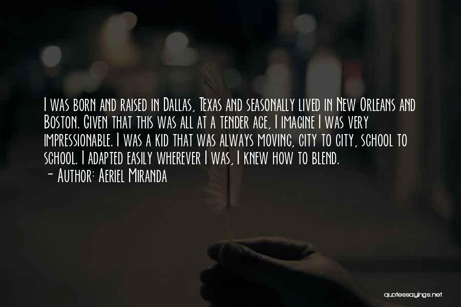 I Was Raised In Texas Quotes By Aeriel Miranda