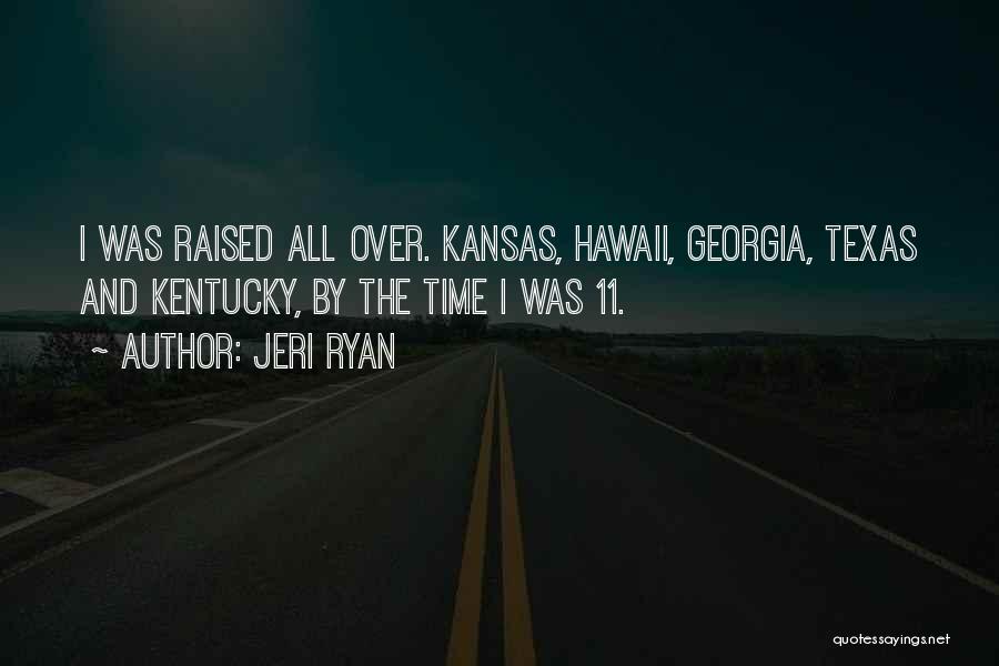 I Was Raised In Texas Quotes By Jeri Ryan
