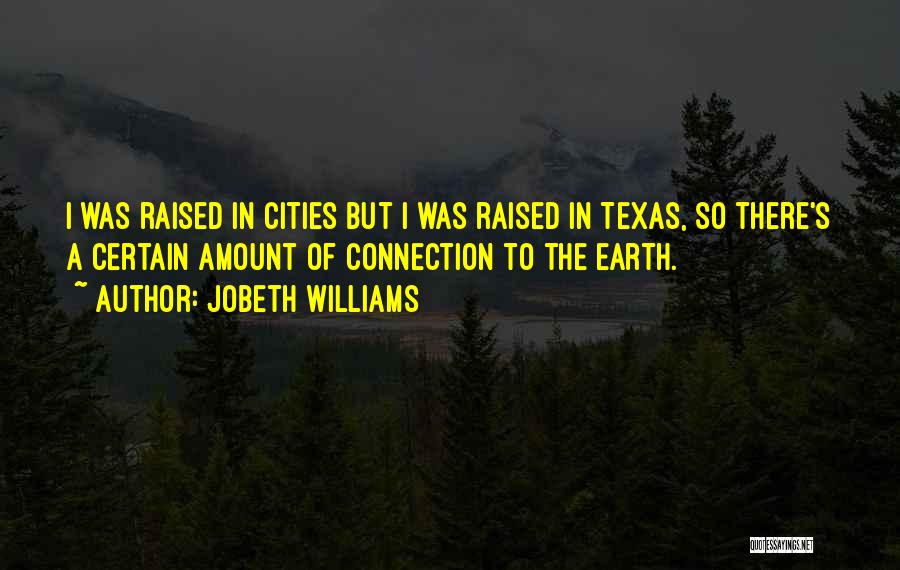 I Was Raised In Texas Quotes By JoBeth Williams