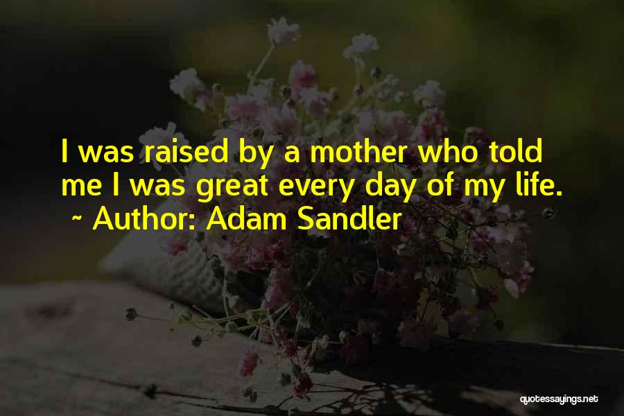 I Was Raised Quotes By Adam Sandler