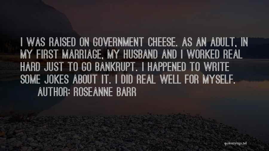 I Was Raised Quotes By Roseanne Barr