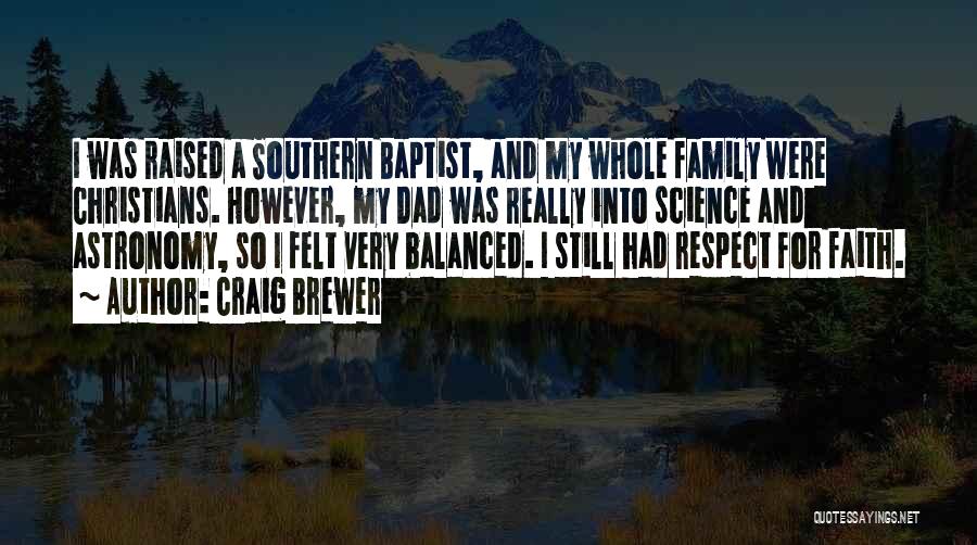 I Was Raised To Respect Quotes By Craig Brewer