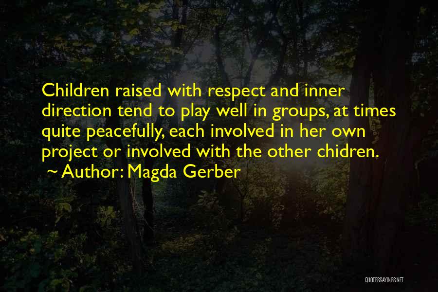 I Was Raised To Respect Quotes By Magda Gerber