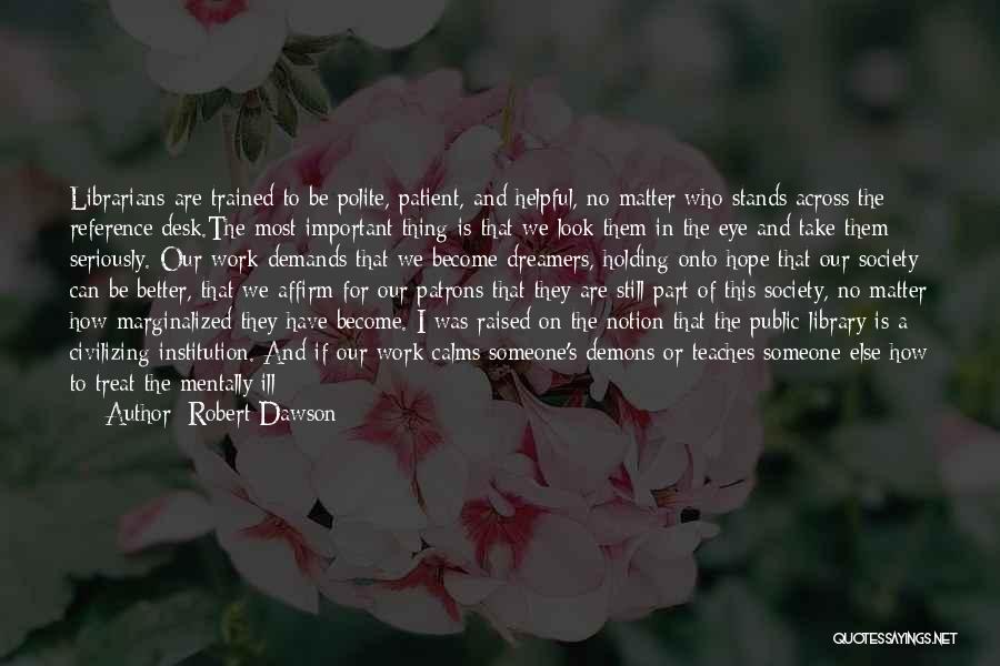 I Was Raised To Respect Quotes By Robert Dawson