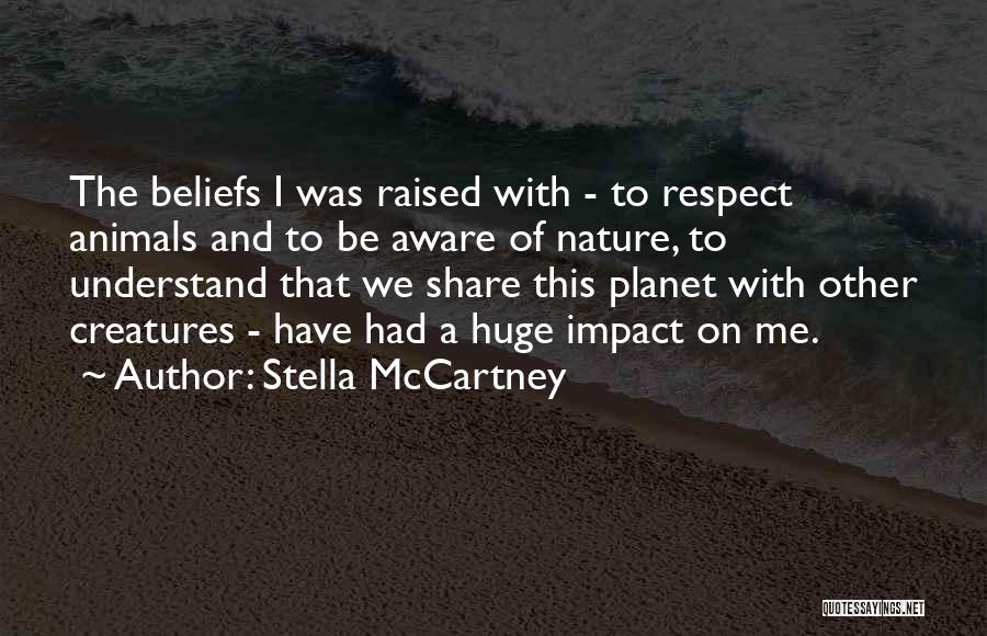 I Was Raised To Respect Quotes By Stella McCartney