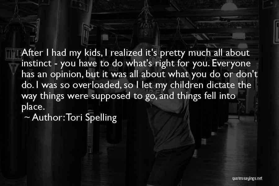 I Was Right Quotes By Tori Spelling