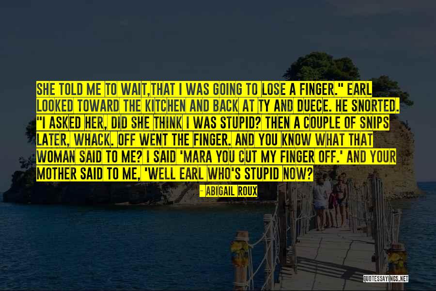 I Was Stupid To Think Quotes By Abigail Roux I Was Stupid To Think Quotes By Abigail Roux