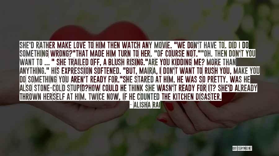 I Was Stupid To Think Quotes By Alisha Rai I Was Stupid To Think Quotes By Alisha Rai