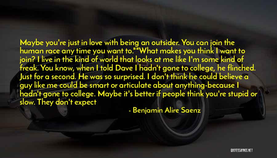 I Was Stupid To Think Quotes By Benjamin Alire Saenz I Was Stupid To Think Quotes By Benjamin Alire Saenz