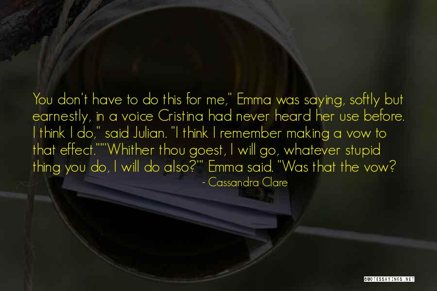 I Was Stupid To Think Quotes By Cassandra Clare I Was Stupid To Think Quotes By Cassandra Clare