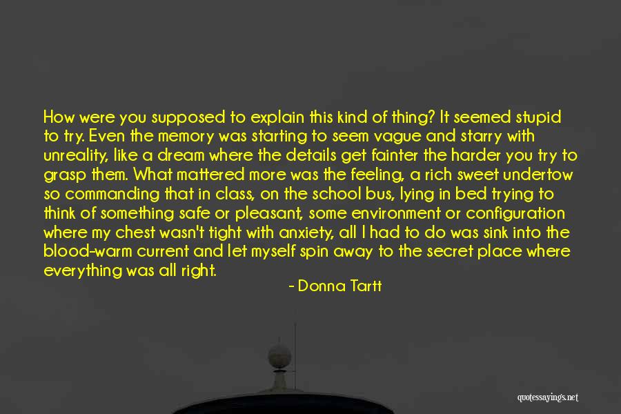 I Was Stupid To Think Quotes By Donna Tartt I Was Stupid To Think Quotes By Donna Tartt