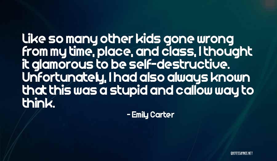 I Was Stupid To Think Quotes By Emily Carter I Was Stupid To Think Quotes By Emily Carter