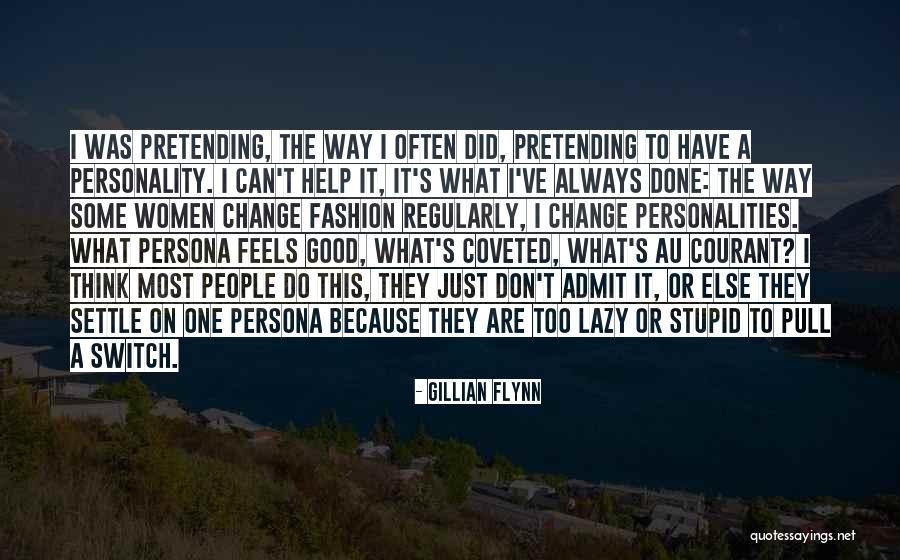 I Was Stupid To Think Quotes By Gillian Flynn I Was Stupid To Think Quotes By Gillian Flynn