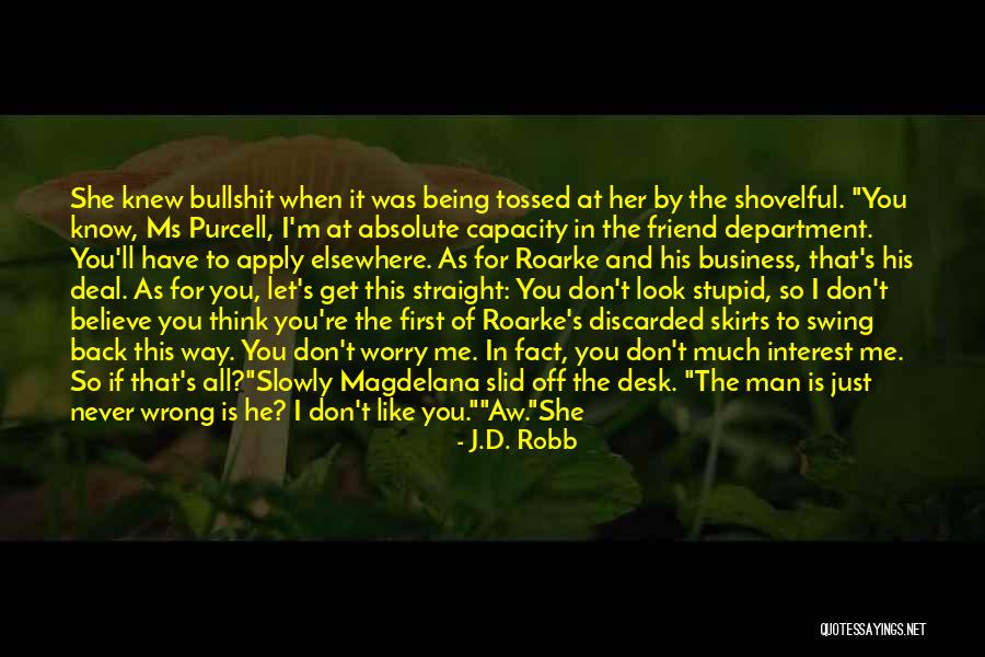 I Was Stupid To Think Quotes By J.D. Robb I Was Stupid To Think Quotes By J.D. Robb