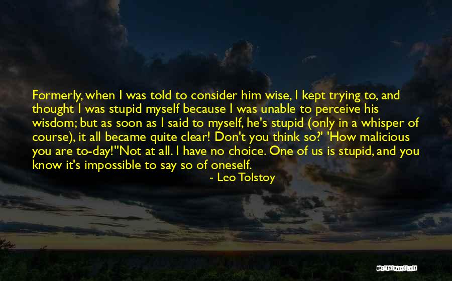 I Was Stupid To Think Quotes By Leo Tolstoy I Was Stupid To Think Quotes By Leo Tolstoy