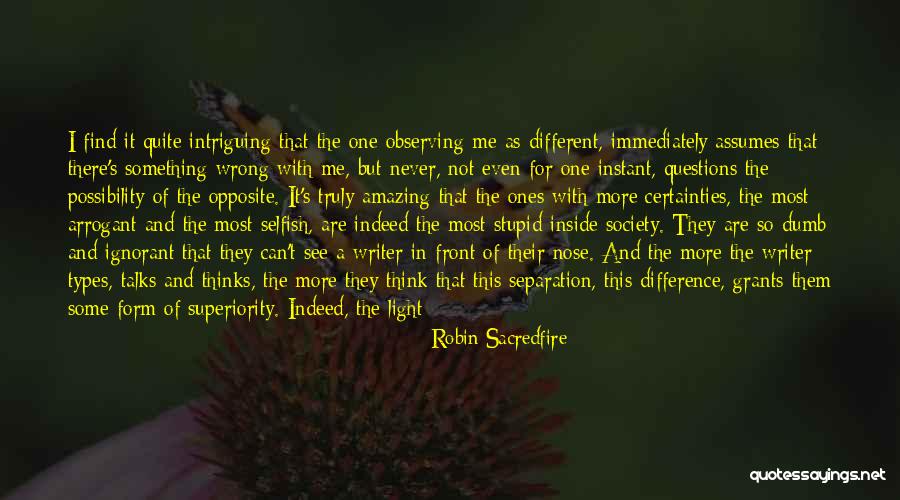 I Was Stupid To Think Quotes By Robin Sacredfire I Was Stupid To Think Quotes By Robin Sacredfire