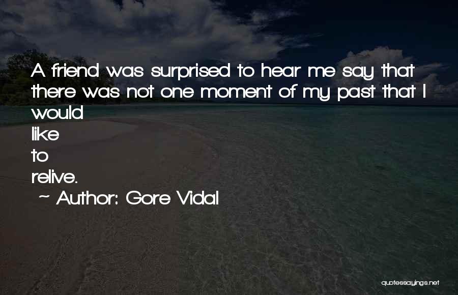 I Was Surprised Quotes By Gore Vidal