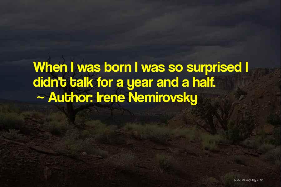 I Was Surprised Quotes By Irene Nemirovsky