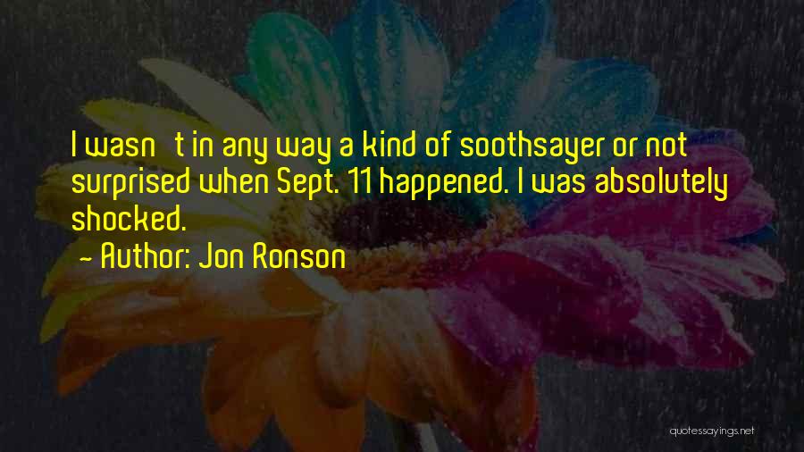 I Was Surprised Quotes By Jon Ronson