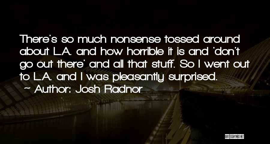 I Was Surprised Quotes By Josh Radnor