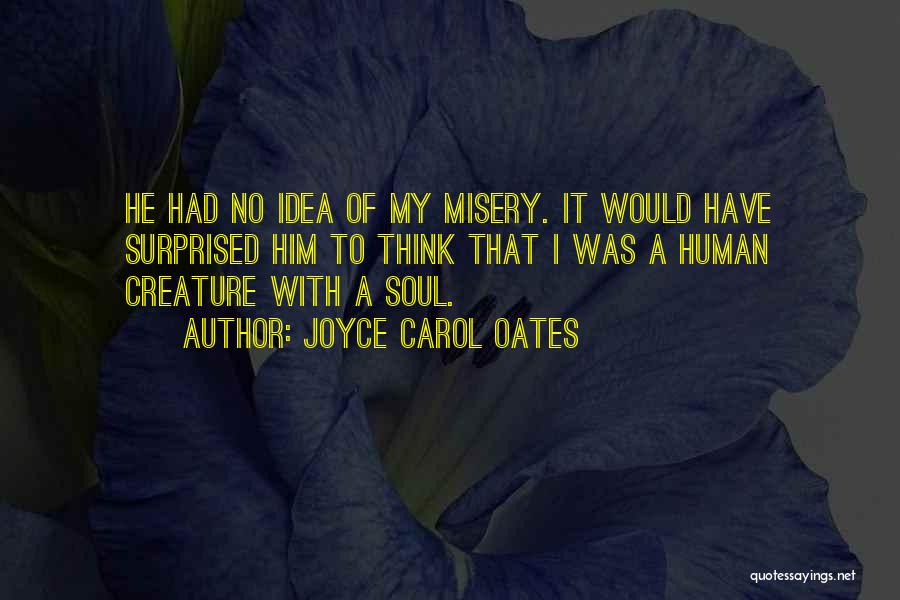 I Was Surprised Quotes By Joyce Carol Oates