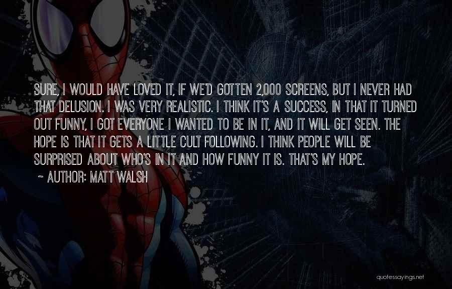 I Was Surprised Quotes By Matt Walsh