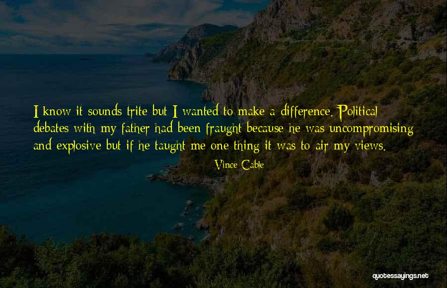 I Was Taught Quotes By Vince Cable I Was Taught Quotes By Vince Cable