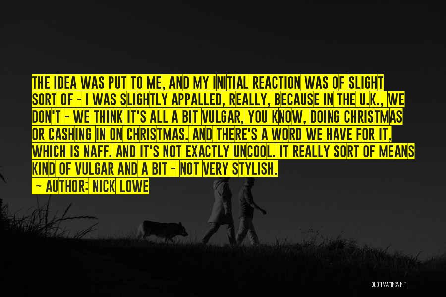 I Was There For U Quotes By Nick Lowe