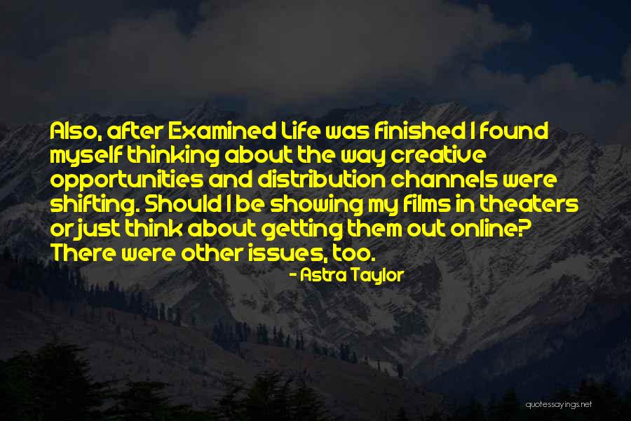 I Was There Quotes By Astra Taylor