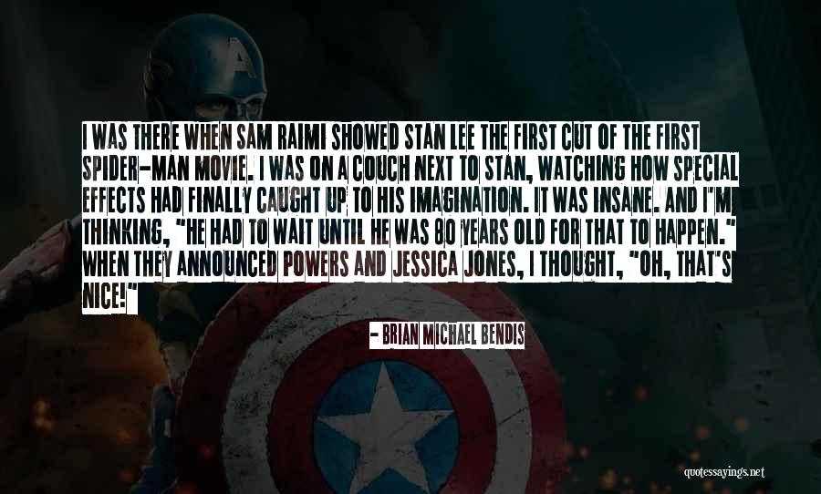 I Was There Quotes By Brian Michael Bendis