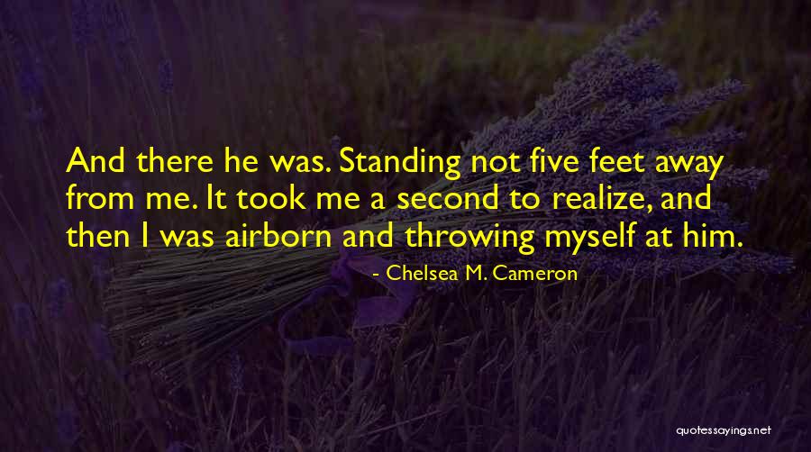 I Was There Quotes By Chelsea M. Cameron