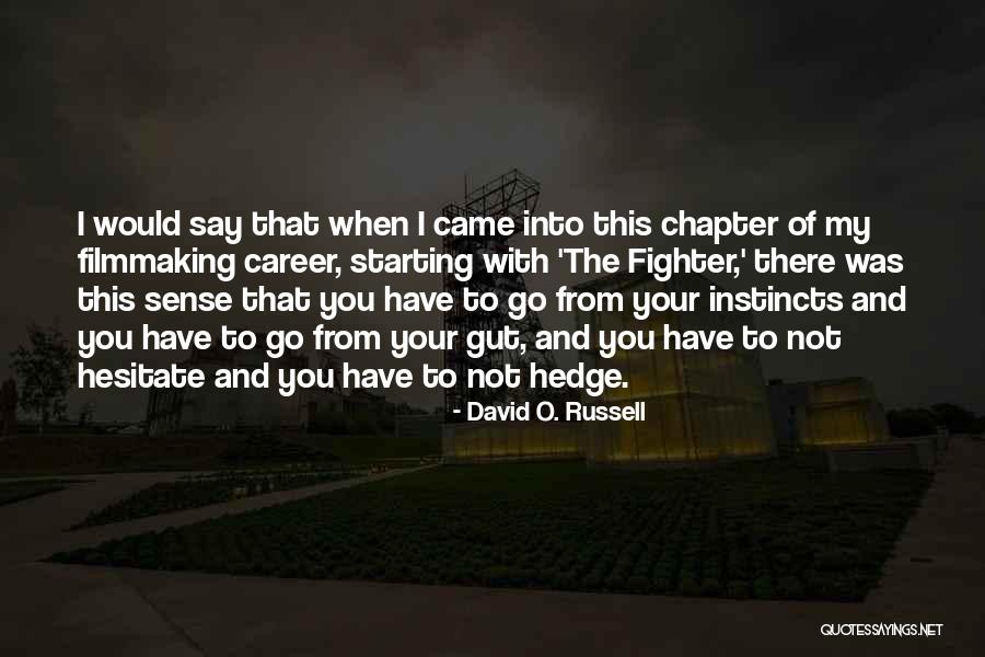 I Was There Quotes By David O. Russell