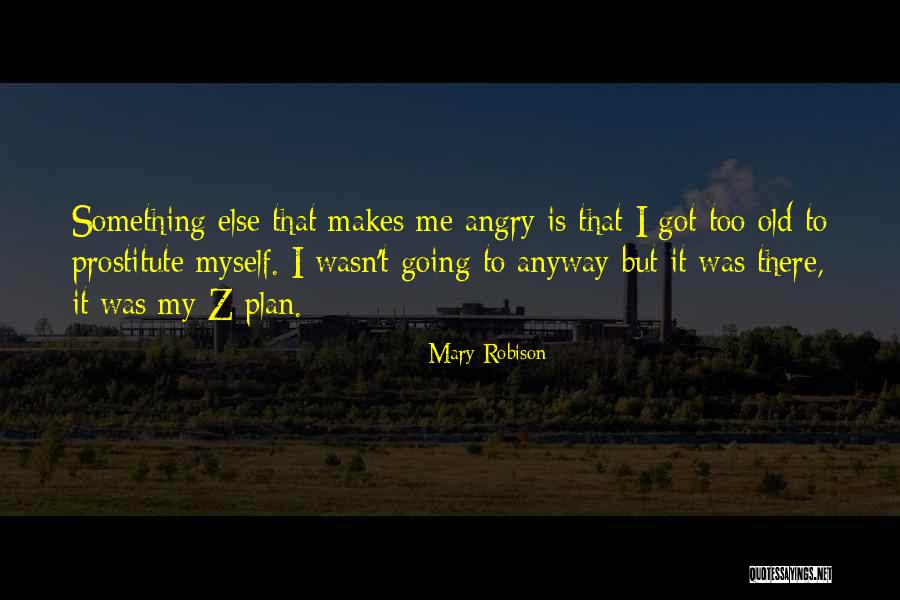 I Was There Quotes By Mary Robison