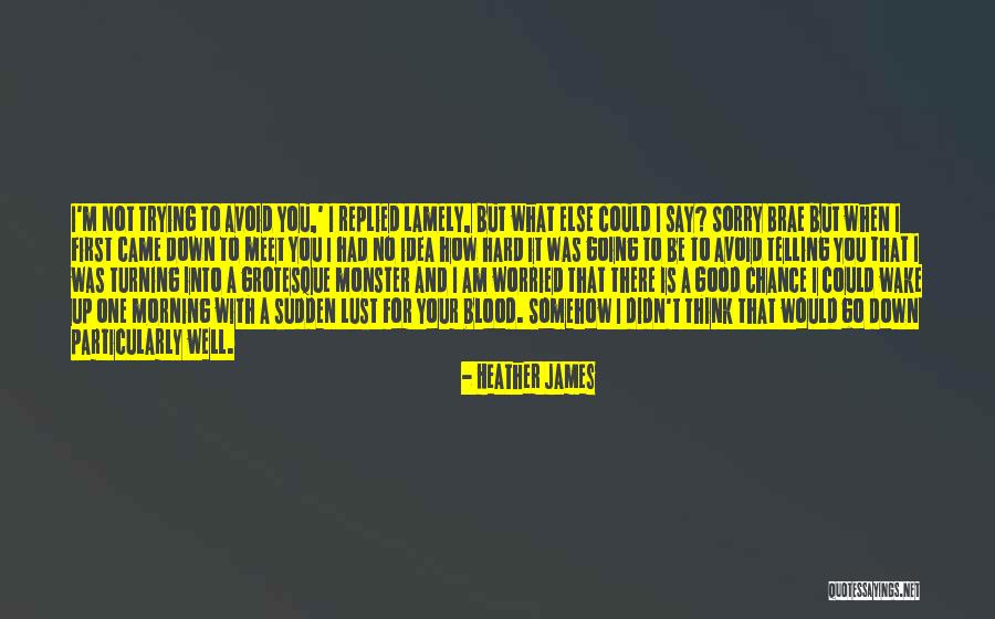 I Was There When No One Else Was Quotes By Heather James I Was There When No One Else Was Quotes By Heather James