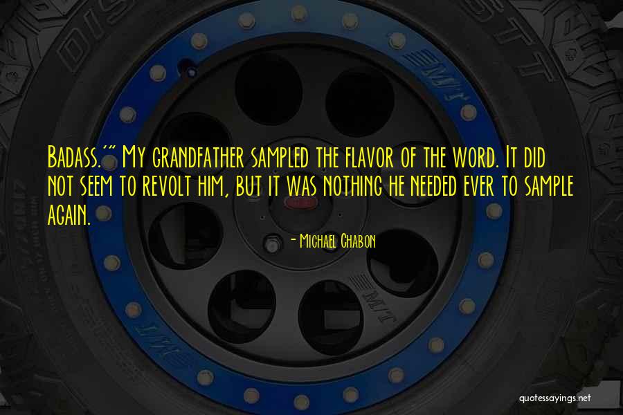 I Was There When You Needed Me Quotes By Michael Chabon I Was There When You Needed Me Quotes By Michael Chabon