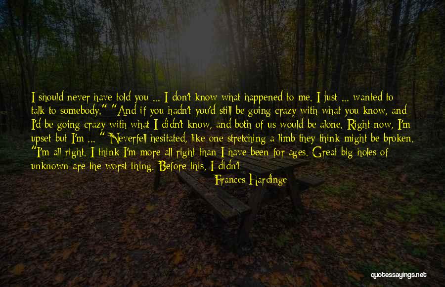 I Was Wrong About You Quotes By Frances Hardinge I Was Wrong About You Quotes By Frances Hardinge