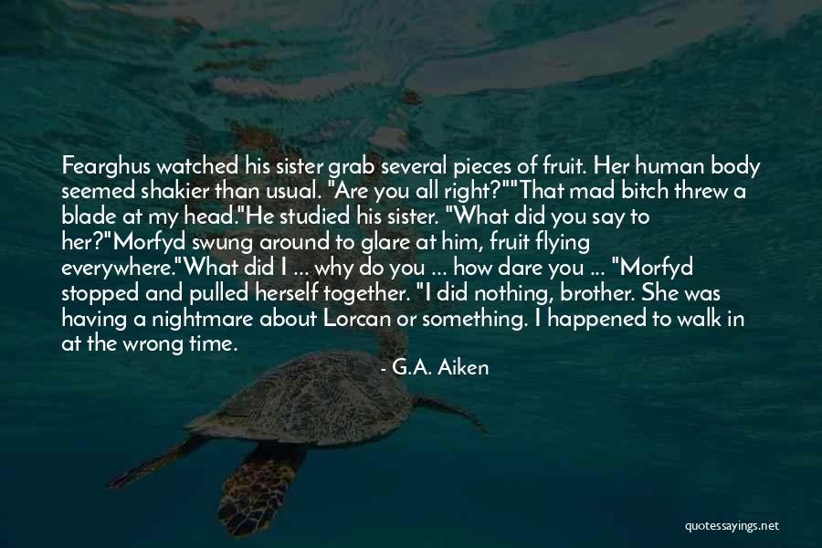 I Was Wrong About You Quotes By G.A. Aiken I Was Wrong About You Quotes By G.A. Aiken