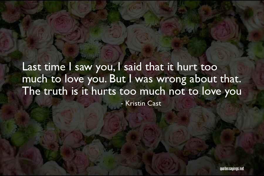 I Was Wrong About You Quotes By Kristin Cast I Was Wrong About You Quotes By Kristin Cast