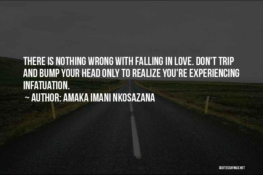 I Was Wrong For Falling In Love Quotes By Amaka Imani Nkosazana