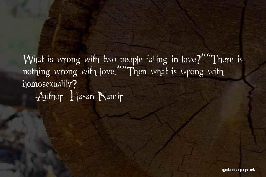 I Was Wrong For Falling In Love Quotes By Hasan Namir