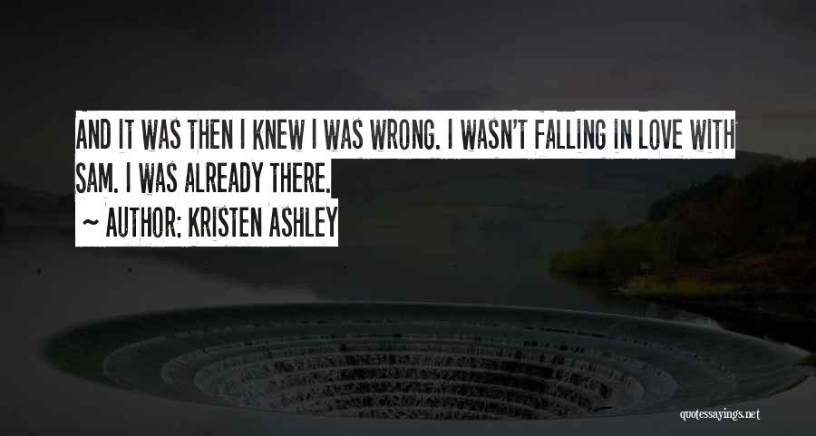 I Was Wrong For Falling In Love Quotes By Kristen Ashley