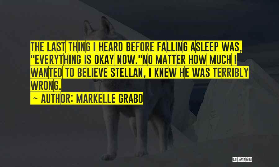 I Was Wrong For Falling In Love Quotes By Markelle Grabo