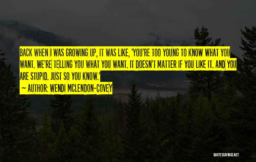 I Was Young And Stupid Quotes By Wendi McLendon-Covey