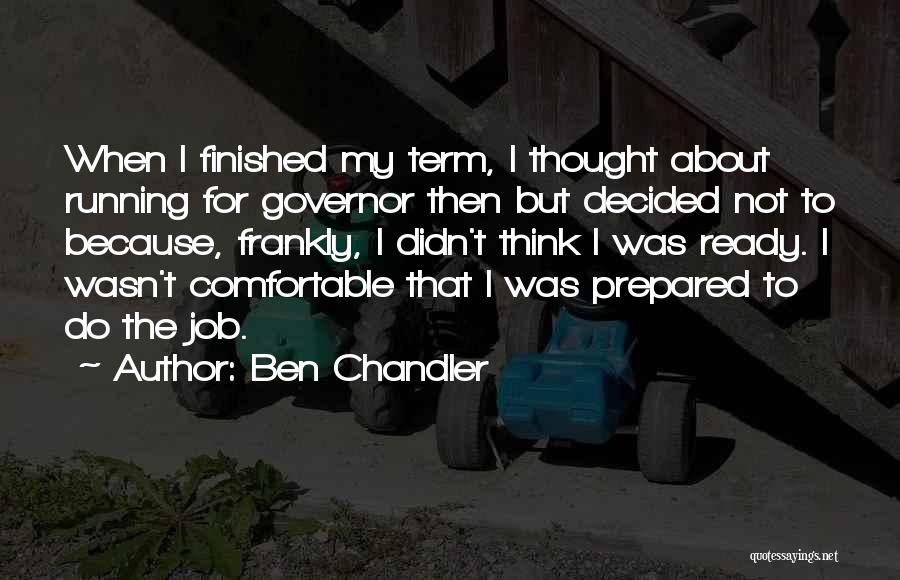 I Wasn't Ready Quotes By Ben Chandler
