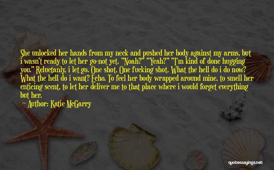 I Wasn't Ready Quotes By Katie McGarry