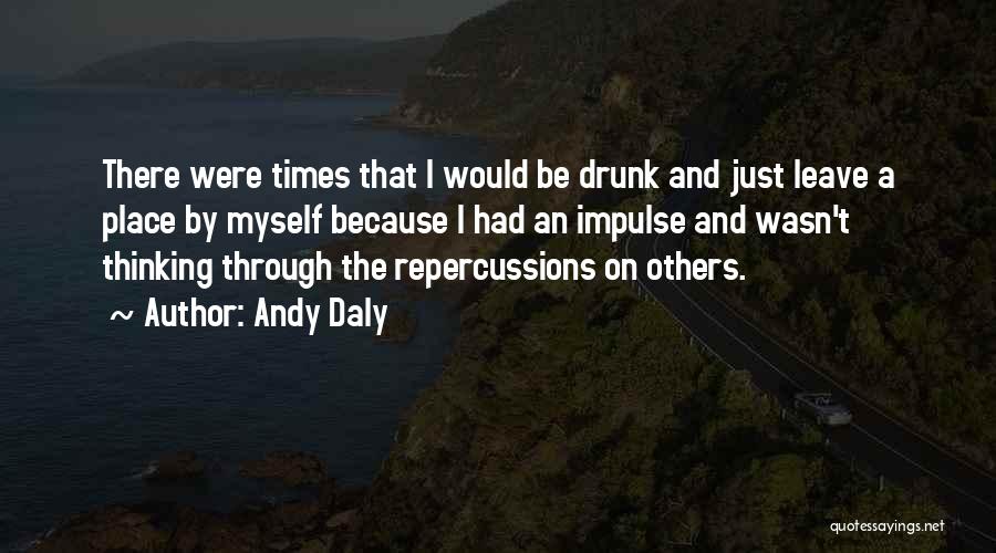 I Wasn't That Drunk Quotes By Andy Daly