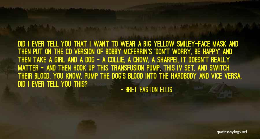 I Wear A Mask Quotes By Bret Easton Ellis