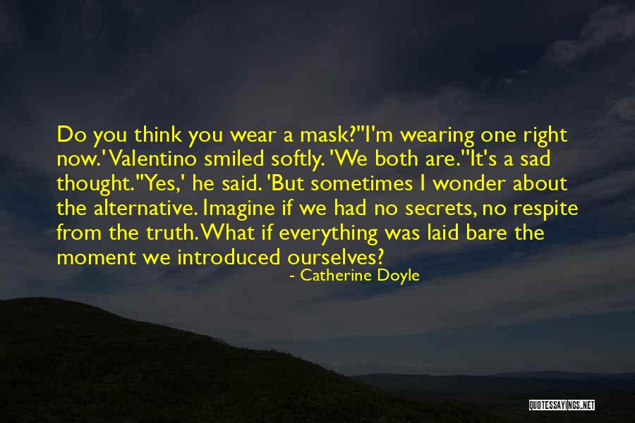 I Wear A Mask Quotes By Catherine Doyle