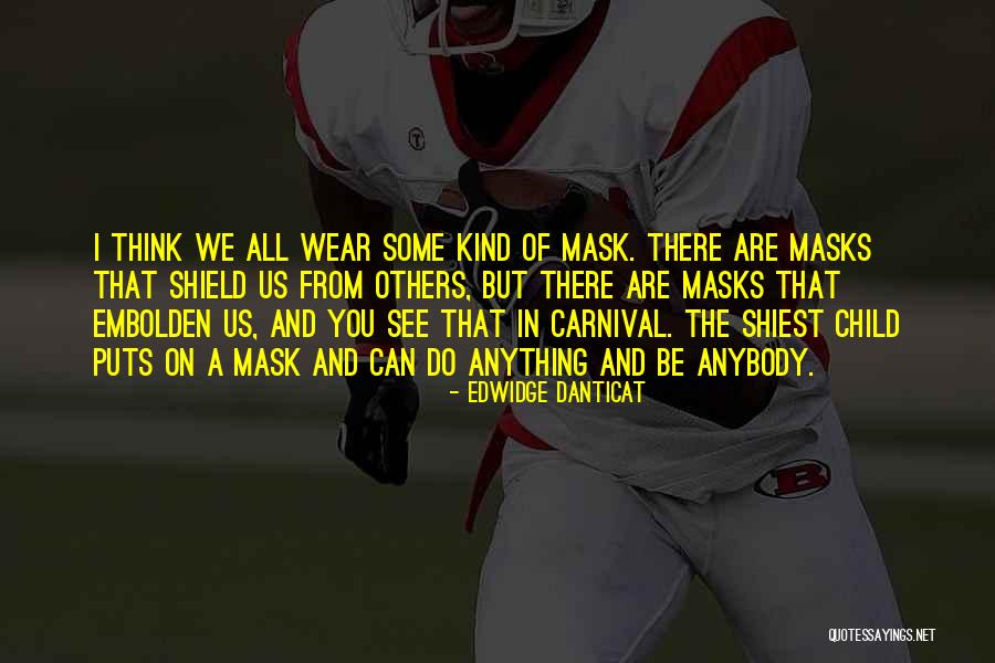 I Wear A Mask Quotes By Edwidge Danticat