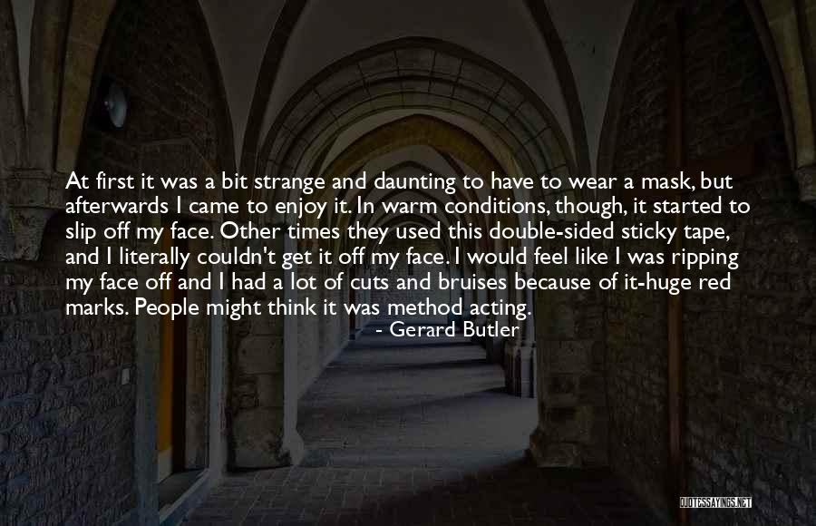 I Wear A Mask Quotes By Gerard Butler